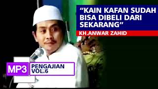 Download lagu mp3 Pengajian KH.Anwar Zahid Vol.6 Kain Kafan Sudah Bisa Dibeli Dari Sekarang mp3