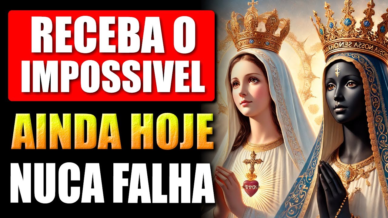 🛑SEU MILAGRE IMPOSSÍVEL CHEGA HOJE🙏NOSSA SENHORA APARECIDA E NOSSA SENHORA DOS MILAGRES