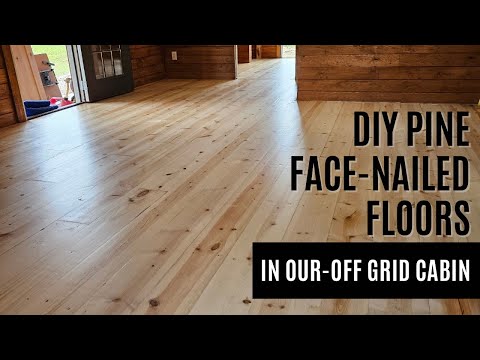 Exactly how we layed 1x8 pine face-nailed floors in our tiny off-grid cabin.