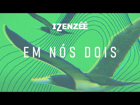 Em Nós Dois - IZENZÊÊ (Visualizer)