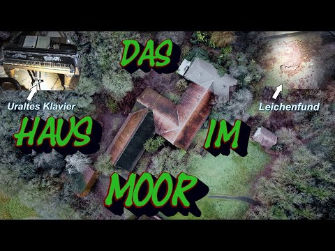 Das verlassene Haus im Moor (Anno 1786) Mysteriöser Leichenfund vor über 20 Jahren !