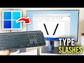 How To Type Forward Slash And Back Slash On Keyboard PC Laptop Full Guide