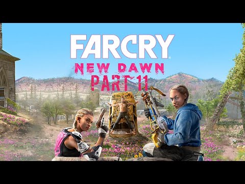 FAR CRY NEW DAWN gameplay walkthrough part 11 - NICK RYE (PS4 PRO)