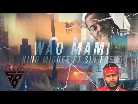 King Miguee - Wao Mami Ft. Sin Freno (Official Video)