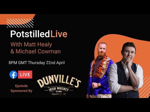 Potstilled Live - Irish Whiskey News & Craic with Special Guest Michael Cowman