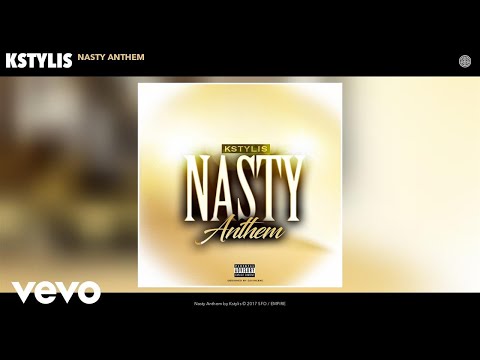 Kstylis - Nasty Anthem (Audio)