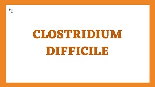 Clostridium difficile | Pseudomembranous colitis and Antibiotic-associated Diarrhea