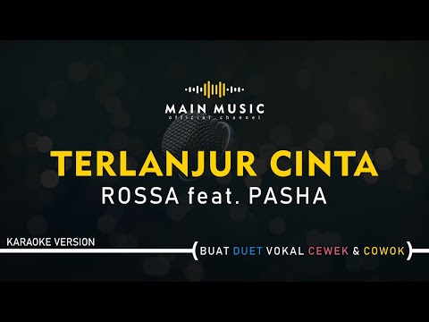ROSSA feat. PASHA - TERLANJUR CINTA (Karaoke Version)