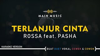 Download lagu ROSSA feat PASHA TERLANJUR CINTA... mp3