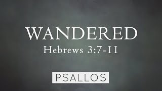 Wandered (3:7-11) Music Video