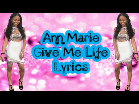 Ann Marie - Give Me Life (Lyrics)