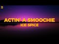 Ice Spice Actin A Smoochie LYRICS