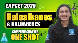 Haloalkanes & Haloarenes | EAPCET Chemistry One Shot Revision