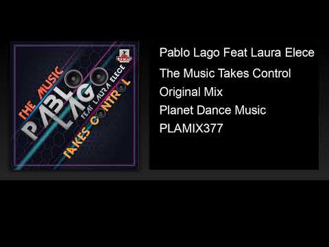 Pablo Lago Feat Laura Elece - The Music Takes Control (Original Mix)