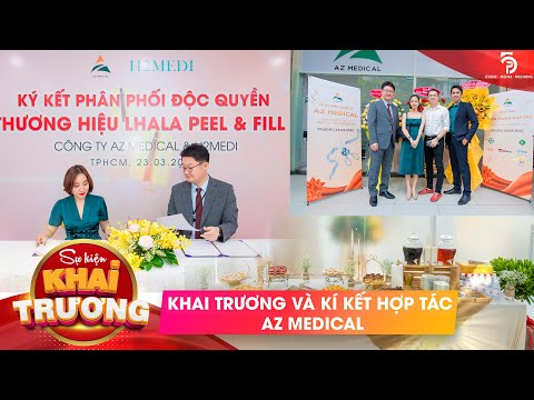 SỰ KIỆN KHAI TRƯƠNG VÀ KÍ KẾT HỢP TÁC CỦA AZ MEDICAL