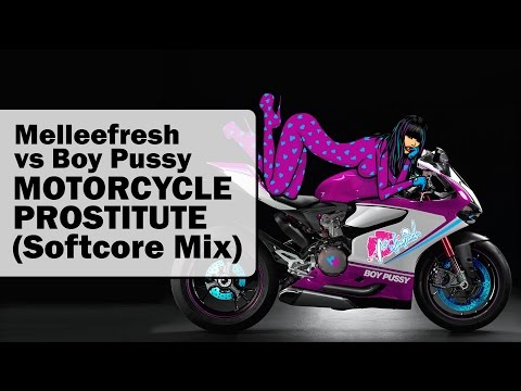 Melleefresh vs Boy Pussy - Motorcycle Prostitute (Softcore Mix)