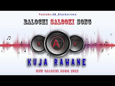 Kuja Rawane - New Balochi Song 2022 | Balochi Wedding song | Balochi Salooki song 2022