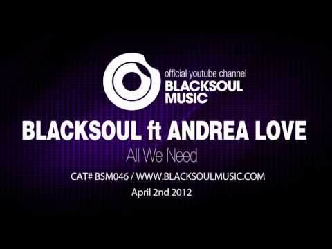 BLACKSOUL ft ANDREA LOVE - All We Need