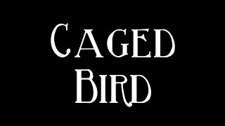 Caged Bird - Maya Angelou