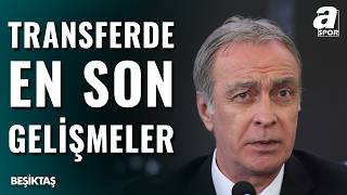 Beşiktaş’ta Yeni Dönem: Transfer Listesi Sızdı