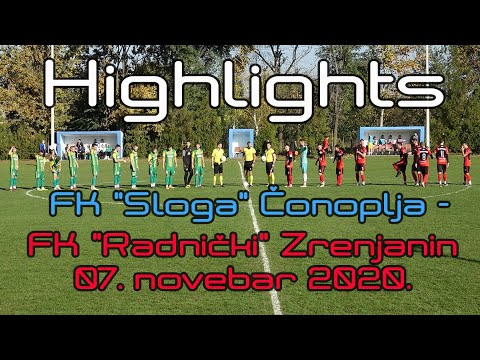 Highlights FK "Sloga" Čonoplja - FK "Radnički" Zrenjanin 7.11.2020.