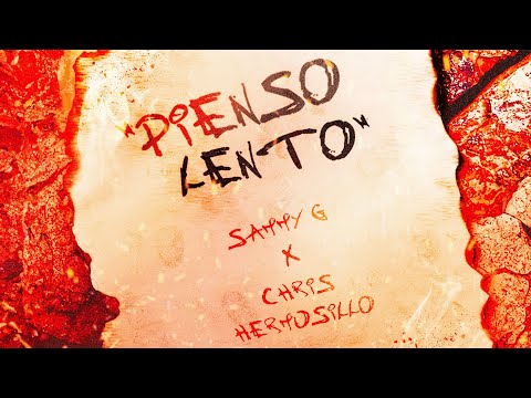 SAMMY G x CHRIS HERMOSILLO - PIENSO LENTO (Video Oficial)