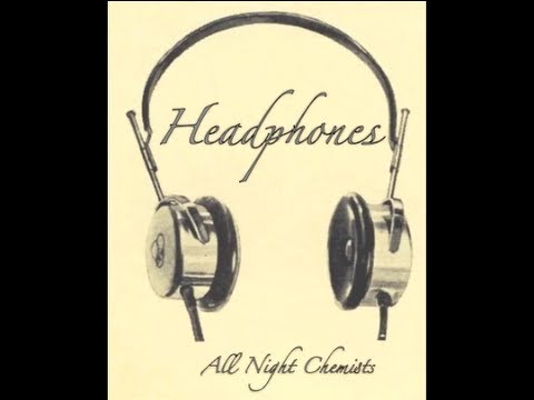 All Night Chemists - Headphones