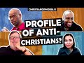 ROUNDTABLE Christianophobia Part II Short Take 3 Usual Profile Of Anti Christians