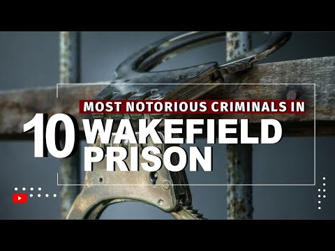 10 Most Notorious Criminal In Wakefield Prison, UK