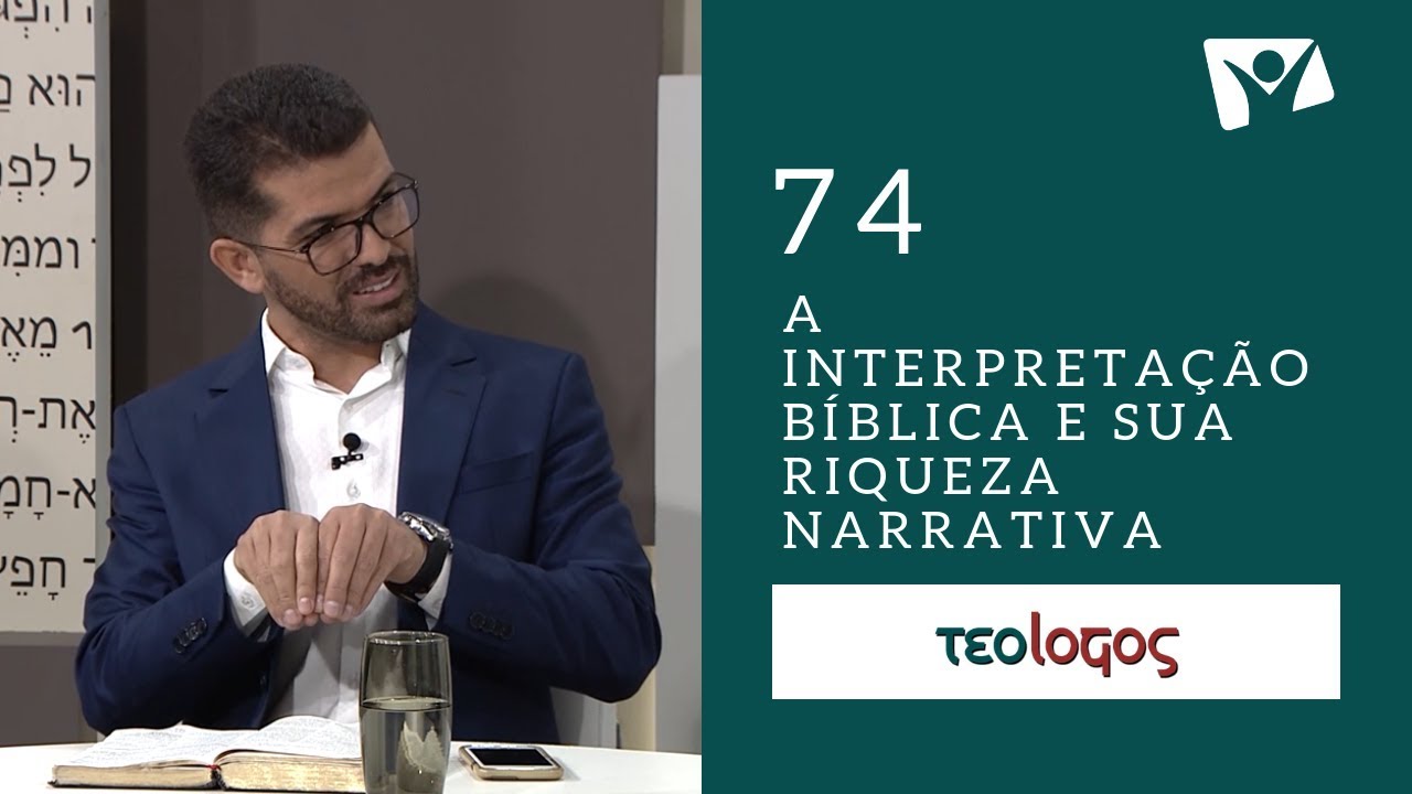#74 - A interpretação bíblica e sua riqueza narrativa