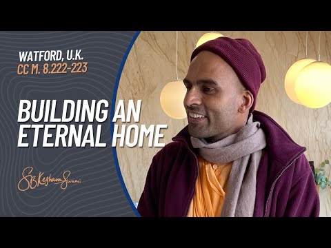 Building an Eternal Home | Svayam Bhagavan Keshava Maharaj