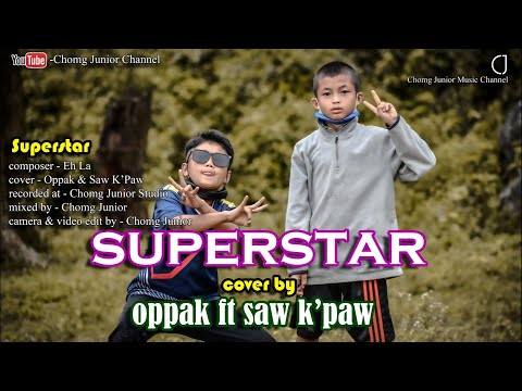Eh La (Superstar)cover by Opp Pak ft Saw K'Paw