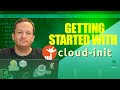 Getting Started With Cloud Init