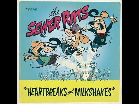 The Sewer Rats - Heartbreaks and Milkshakes (Rookie Records) [Full Album]