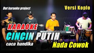 Download lagu CINCIN PUTIH KARAOKE NADA COWOK CACA HANDIKA VERSI KOPLO mp3