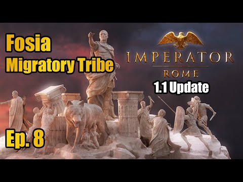 1.1 Update! Ep.8 Let's Play Imperator Rome - Fosia - Migratory Tribe