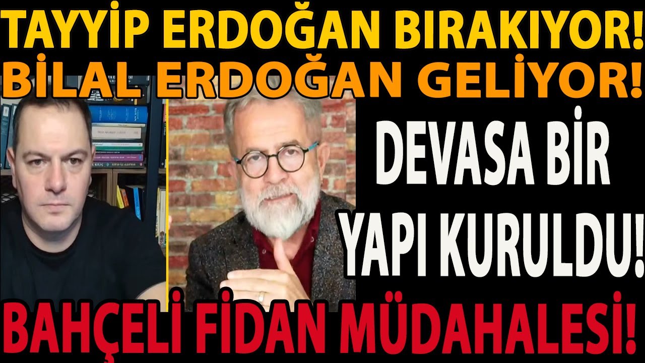 TAYYİP ERDOĞAN BIRAKIYOR! BİLAL ERDOĞAN GELİYOR! DEVASA BİR YAPI KURULDU! BAHÇELİ FİDAN MÜDAHALESİ!