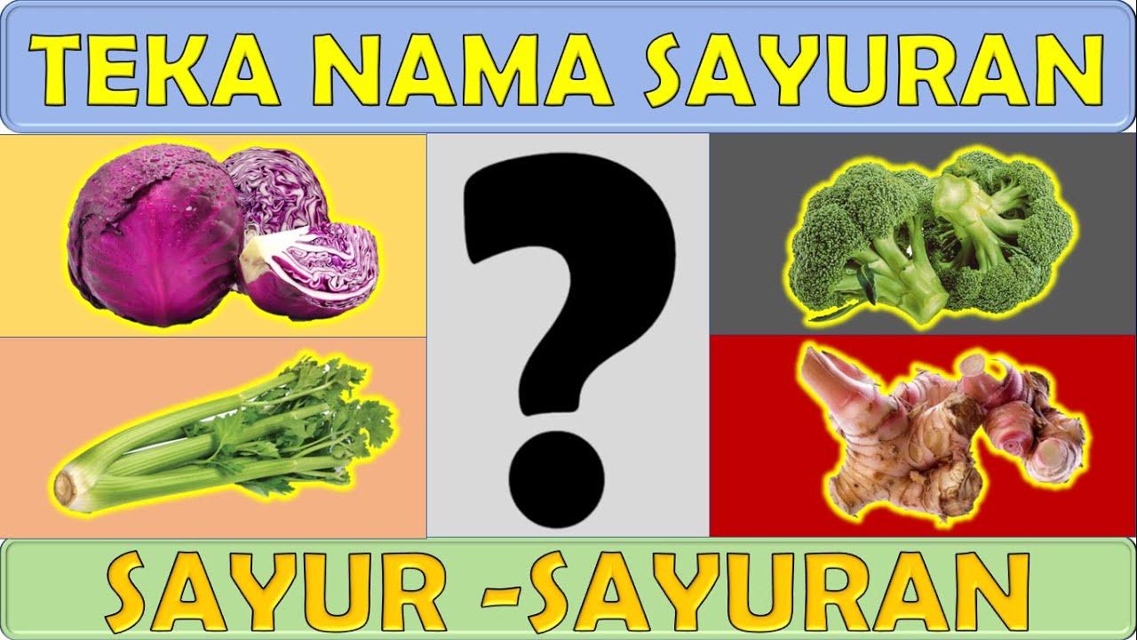 10) KUIZ TEKA NAMA SAYUR-SAYURAN DI MALAYSIA. SIAPA RAJIN PERGI PASAR, MEMANG BOLEH JAWAB.