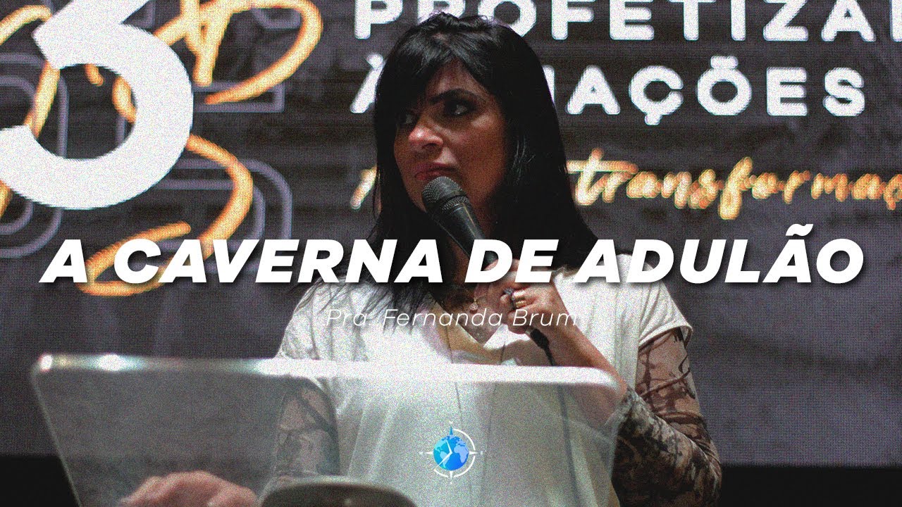 A caverna de Adulão - Pra. Fernanda Brum