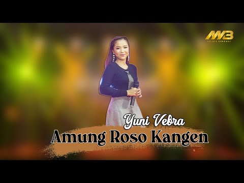 YUNI VEBRA - AMUNG ROSO KANGEN (Official Music Video)