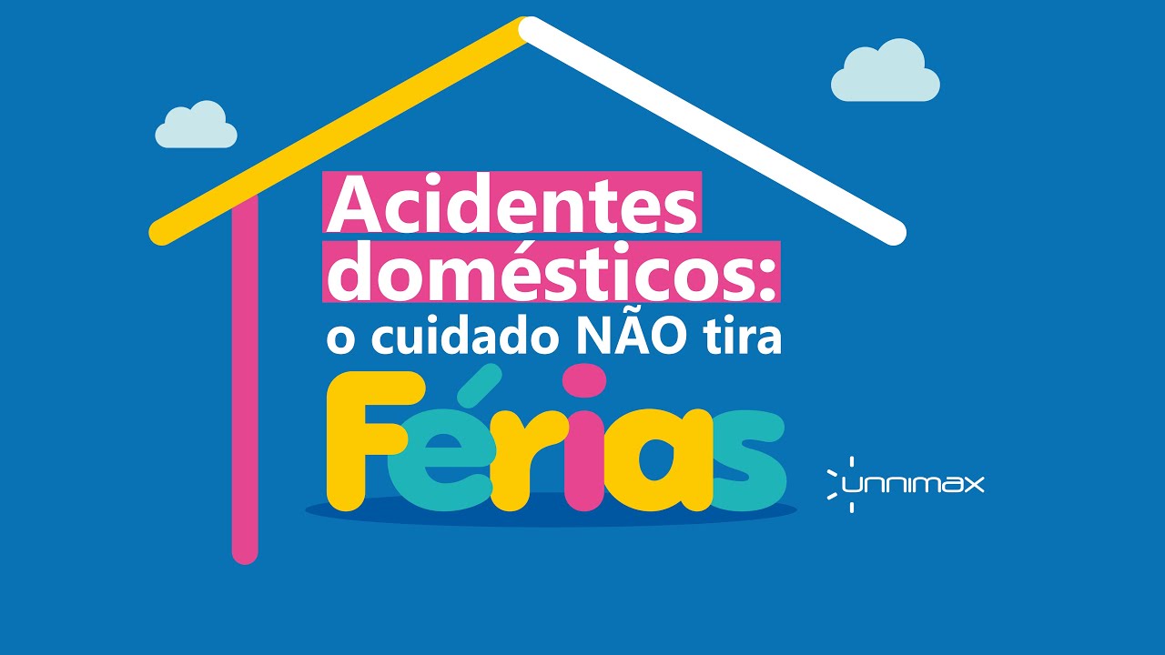 Unnimax | Acidentes domésticos: o cuidado não tira férias