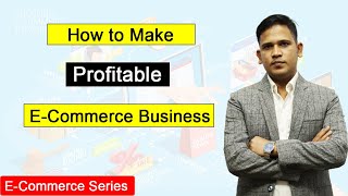 How to Make Your Profitable E-commerce Business in Bangladesh