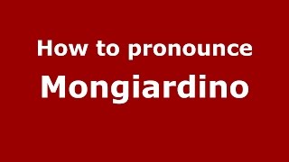 How to pronounce Mongiardino