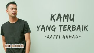Download lagu Raffi Ahmad - Kamu Yang Terbaik (Lyrics) mp3 Download lagu Raffi Ahmad - Kamu Yang Terbaik (Lyrics) mp3