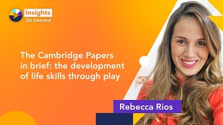 Cambridge Papers in brief: the development of life skills through play
