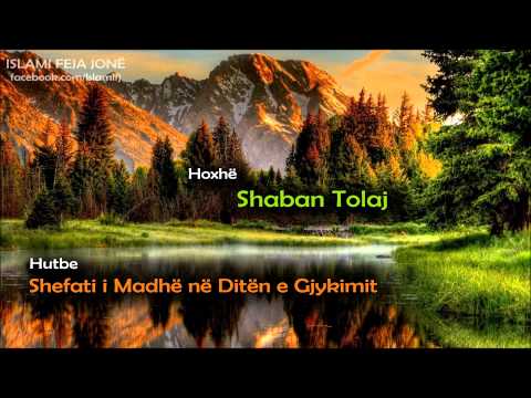 Shefati i Madhë në Ditën e Gjykimit‏ {Hutbe} - Shaban Tolaj