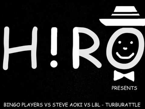 BINGO PLAYERS VS STEVE AOKI VS LBL - TURBURATTLE (H!RO MASH UP )