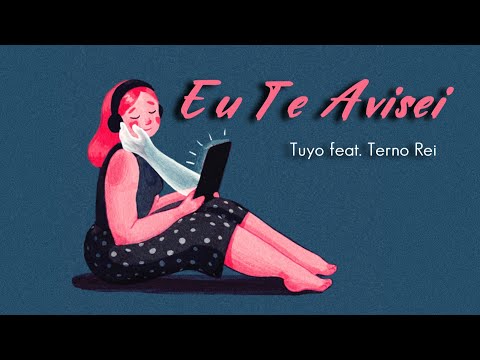 Tuyo feat. Terno Rei | Eu Te Avisei (Letra)