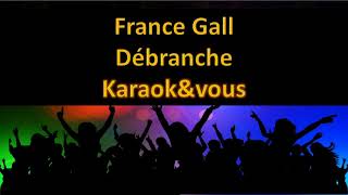 Karaoké France Gall - Débranche