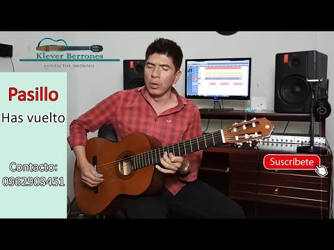 HAS VUELTO / Pasillo / KLEVER BERRONES (Mùsica Ecuatoriana)